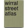 Wirral Street Atlas by Geographers' A-Z. Map Company
