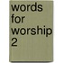 Words for Worship 2