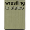 Wrestling to States by J.M. Smith