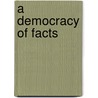 A Democracy Of Facts door Andrew J. Lewis
