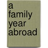 A Family Year Abroad door Chris Westphal