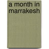 A Month In Marrakesh by Andy Harris