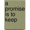 A Promise Is to Keep door Mary Teegardin