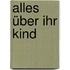 Alles über Ihr Kind