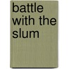Battle With The Slum door Jacob A. Riis