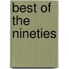 Best Of The Nineties by George Gladir
