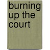 Burning Up the Court door Jeff C. Young