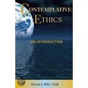 Contemplative Ethics by Dennis J. Billy