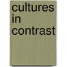 Cultures In Contrast door Myra Shulman