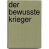 Der bewusste Krieger door Alfredo Tucci