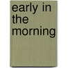 Early In The Morning by Michael Walker