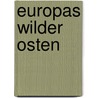 Europas wilder Osten door Michael Palin