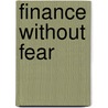 Finance Without Fear door William S. Hettinger