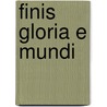 Finis Gloria E Mundi by Jacques D'Ares