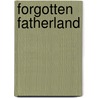 Forgotten Fatherland door Ben Macintyre