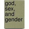 God, Sex, And Gender door Adrian Thatcher