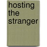 Hosting The Stranger by Richard Kearney