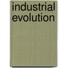 Industrial Evolution by Eddie Robson