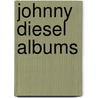 Johnny Diesel Albums door Not Available