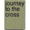 Journey To The Cross door Group Publishing