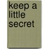 Keep A Little Secret