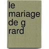 Le Mariage de G Rard door Andre Theuriet