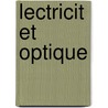 Lectricit Et Optique door Jules Blondin