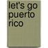 Let's Go Puerto Rico