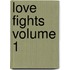 Love Fights Volume 1