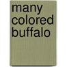 Many Colored Buffalo door William Taegel