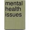 Mental Health Issues by Jeanne Holloway
