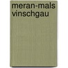 Meran-Mals Vinschgau door Carmen Müller