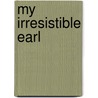 My Irresistible Earl door Gaelen Foley