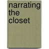 Narrating The Closet by Tony E. Adams