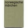 Norwegische Märchen by Jørgen Moe