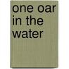 One Oar in the Water door Aislin