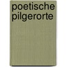 Poetische Pilgerorte by Barbara Wenz