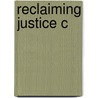 Reclaiming Justice C door Sanja Kutnjak Ivkovich