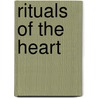 Rituals of the Heart door Monica Miller