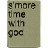 S'more Time With God