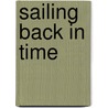 Sailing Back in Time door Maria Coffey