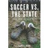 Soccer Vs. The State
