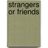Strangers Or Friends