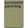 Successful Parenting door Jimmy Evans