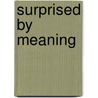 Surprised By Meaning by Alister E. Mcgrath