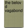 The Belov D Vagabond door William John Locke