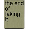 The End Of Faking It door Natalie Anderson