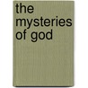 The Mysteries of God door Henry A. Ironside