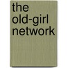 The Old-Girl Network door Catherine Alliott