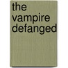 The Vampire Defanged by Susannah Clements